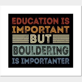 Funny Education Is Important But Bouldering Is Importanter Posters and Art